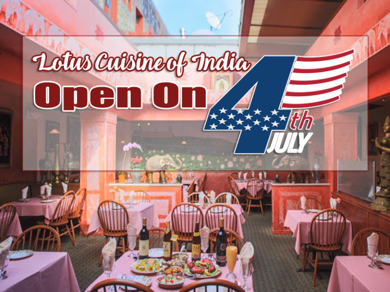 We Are Open In The 4th of July Indian Restaurant Lotus Cuisine of